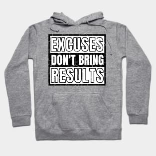 Excuses Don't Bring Results distressed 2 Hoodie